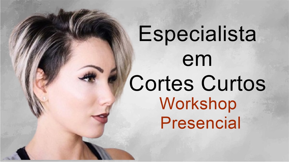 Workshop Especialista em Cortes Curtos